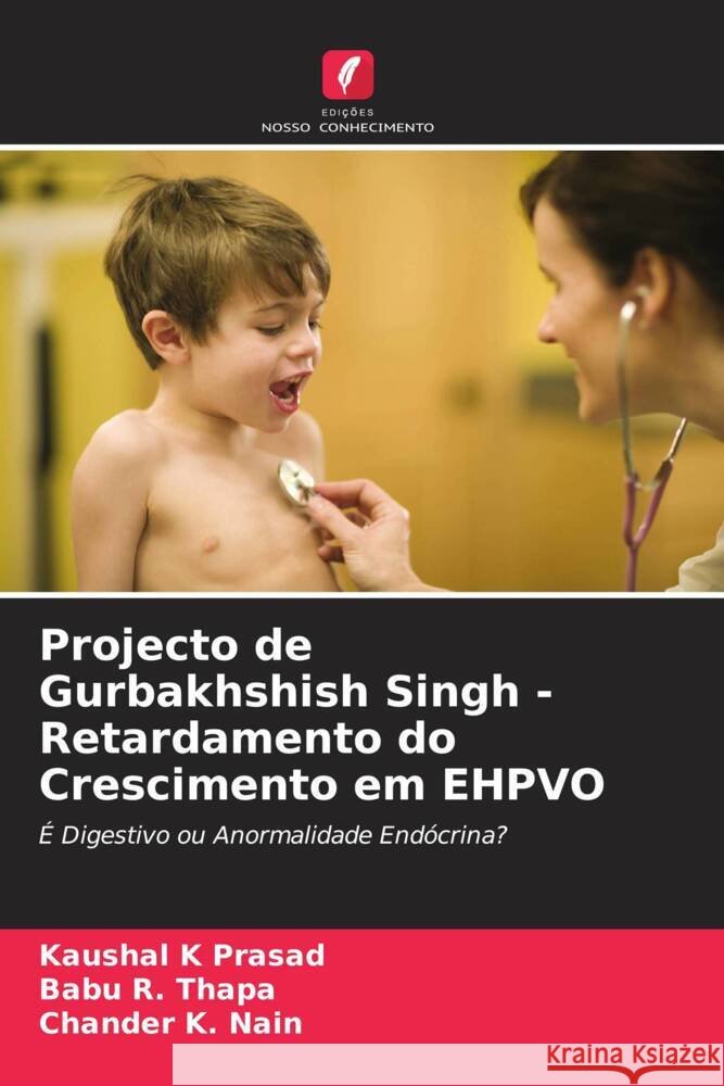 Projecto de Gurbakhshish Singh - Retardamento do Crescimento em EHPVO Prasad, Kaushal K, Thapa, Babu R., Nain, Chander K. 9786203733273 Edicoes Nosso Conhecimento - książka