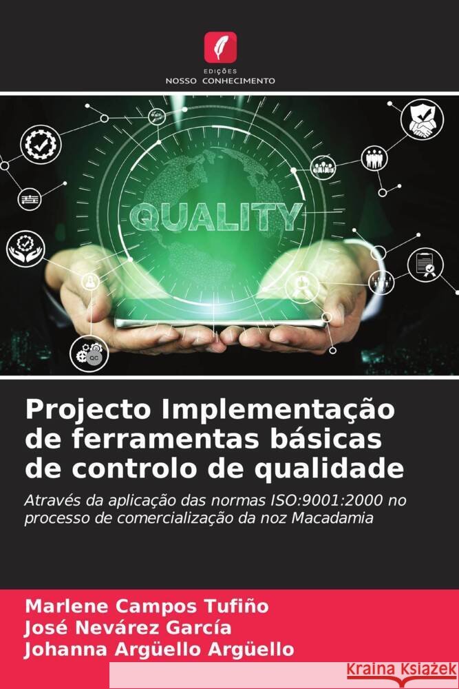 Projecto Implementação de ferramentas básicas de controlo de qualidade Campos Tufiño, Marlene, Nevárez García, José, Argüello Argüello, Johanna 9786205542187 Edições Nosso Conhecimento - książka