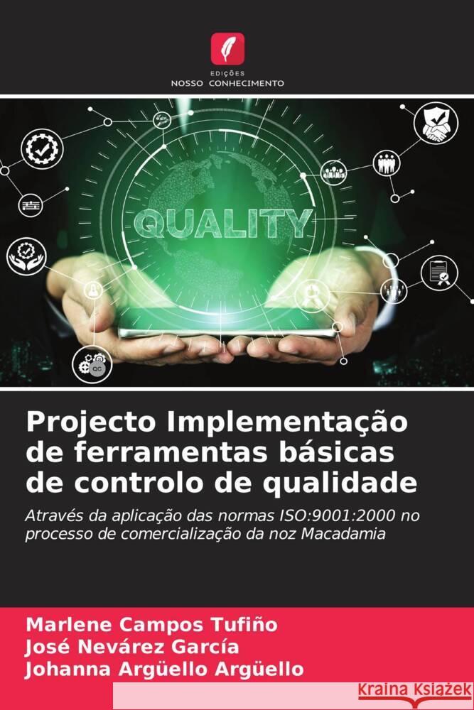 Projecto Implementação de ferramentas básicas de controlo de qualidade Campos Tufiño, Marlene, Nevárez García, José, Argüello Argüello, Johanna 9786205542187 Edições Nosso Conhecimento - książka