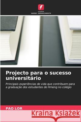 Projecto para o sucesso universitário Pao Lor 9786203154474 Edicoes Nosso Conhecimento - książka