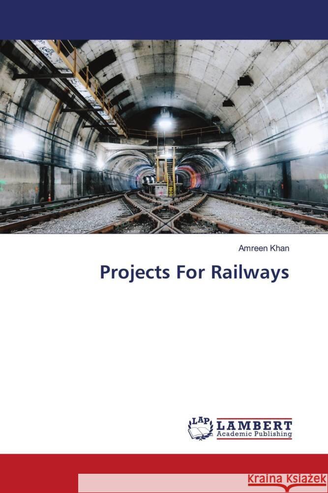 Projects For Railways Khan, Amreen 9786206768043 LAP Lambert Academic Publishing - książka