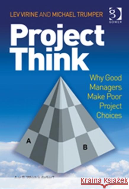 Projectthink: Why Good Managers Make Poor Project Choices Virine, Lev 9781409454984  - książka