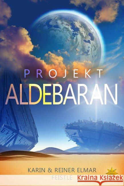 Projekt Aldebaran Feistle, Reiner Elmar; Feistle, Karin 9783947048069 Allstern-Verlag - książka