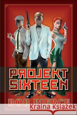 Projekt Sixteen: The Umbutu Scenario Bob Pierce 9781984267627 Createspace Independent Publishing Platform - książka