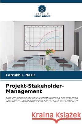 Projekt-Stakeholder-Management I. Nazir, Farrukh 9786208802875 Verlag Unser Wissen - książka
