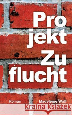 Projekt Zuflucht Madeleine Wolf 9783740725068 Twentysix - książka