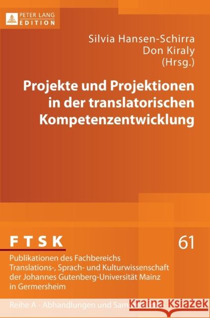 Projekte Und Projektionen in Der Translatorischen Kompetenzentwicklung Pörtl, Klaus 9783631626276 Peter Lang Gmbh, Internationaler Verlag Der W - książka