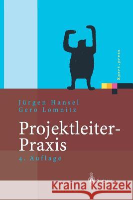 Projektleiter-Praxis: Optimale Kommunikation Und Kooperation in Der Projektarbeit Hansel, Jürgen 9783642629235 Springer - książka