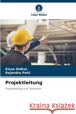 Projektleitung Kisan Bidkar Rajendra Patil 9786207628902 Verlag Unser Wissen - książka