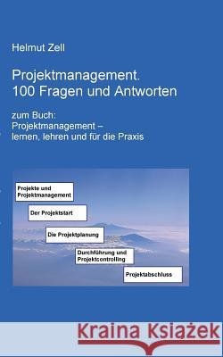 Projektmanagement: 100 Fragen und Antworten Helmut Zell 9783738637410 Books on Demand - książka