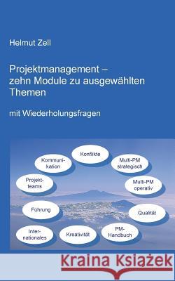 Projektmanagement: - zehn Module zu ausgewählten Themen Zell, Helmut 9783744814171 Books on Demand - książka