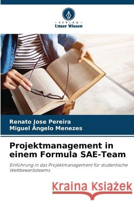 Projektmanagement in einem Formula SAE-Team Pereira, Renato Jose, Menezes, Miguel Ângelo 9786208761066 Verlag Unser Wissen - książka