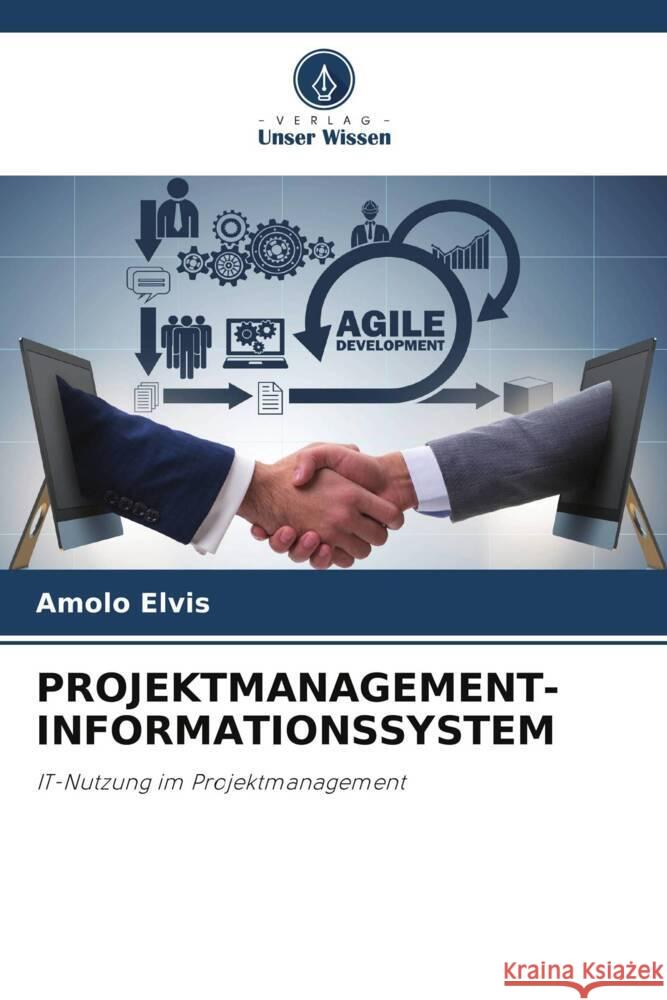 PROJEKTMANAGEMENT-INFORMATIONSSYSTEM Elvis, Amolo 9786208548278 Verlag Unser Wissen - książka