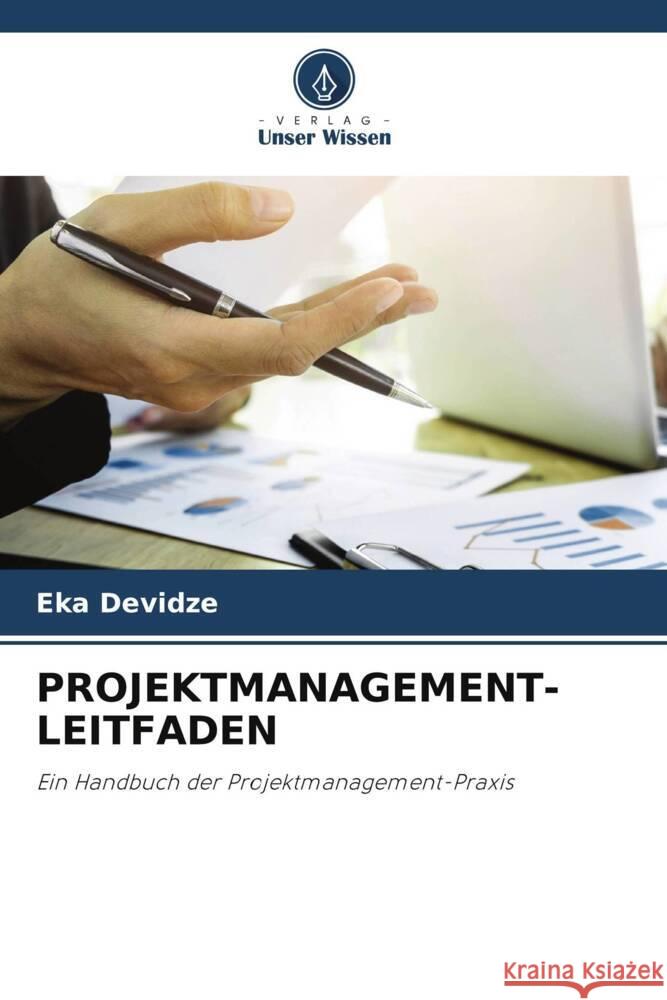 PROJEKTMANAGEMENT-LEITFADEN Devidze, Eka 9786205577066 Verlag Unser Wissen - książka