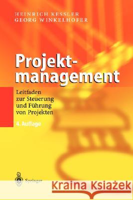 Projektmanagement: Leitfaden Zur Steuerung Und Führung Von Projekten Keßler, Heinrich 9783540204442 Springer - książka