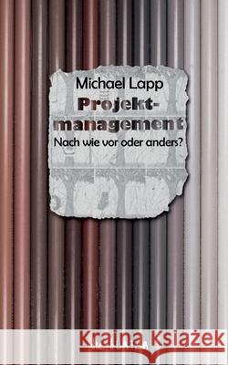 Projektmanagement: Nach wie vor oder anders? Michael Lapp 9783695145348 Bod - Books on Demand - książka