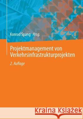 Projektmanagement Von Verkehrsinfrastrukturprojekten Konrad Spang 9783662641309 Springer Vieweg - książka