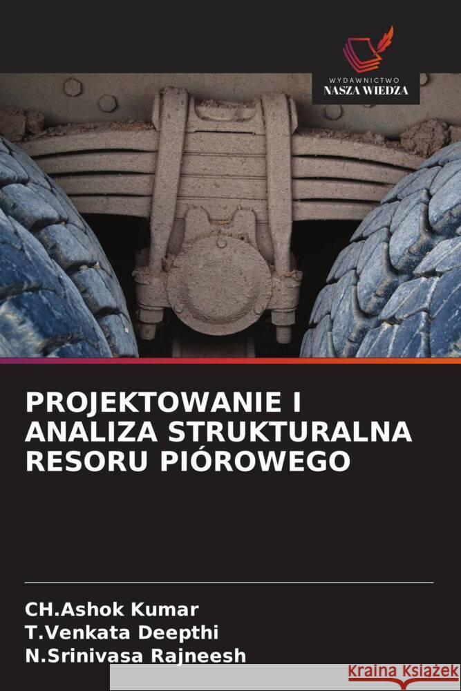 PROJEKTOWANIE I ANALIZA STRUKTURALNA RESORU PIÓROWEGO Kumar, Ch.Ashok, Deepthi, T.Venkata, Rajneesh, N.Srinivasa 9786208604707 Wydawnictwo Nasza Wiedza - książka