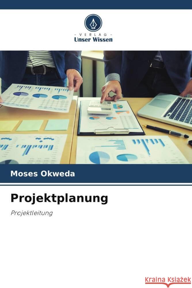 Projektplanung Okweda, Moses 9786205054970 Verlag Unser Wissen - książka