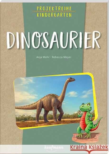 Projektreihe Kindergarten - Dinosaurier Mohr, Anja 9783780652157 Kaufmann - książka