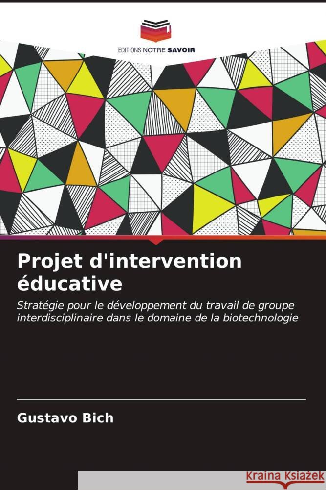 Projet d'intervention éducative Bich, Gustavo 9786206522041 Editions Notre Savoir - książka