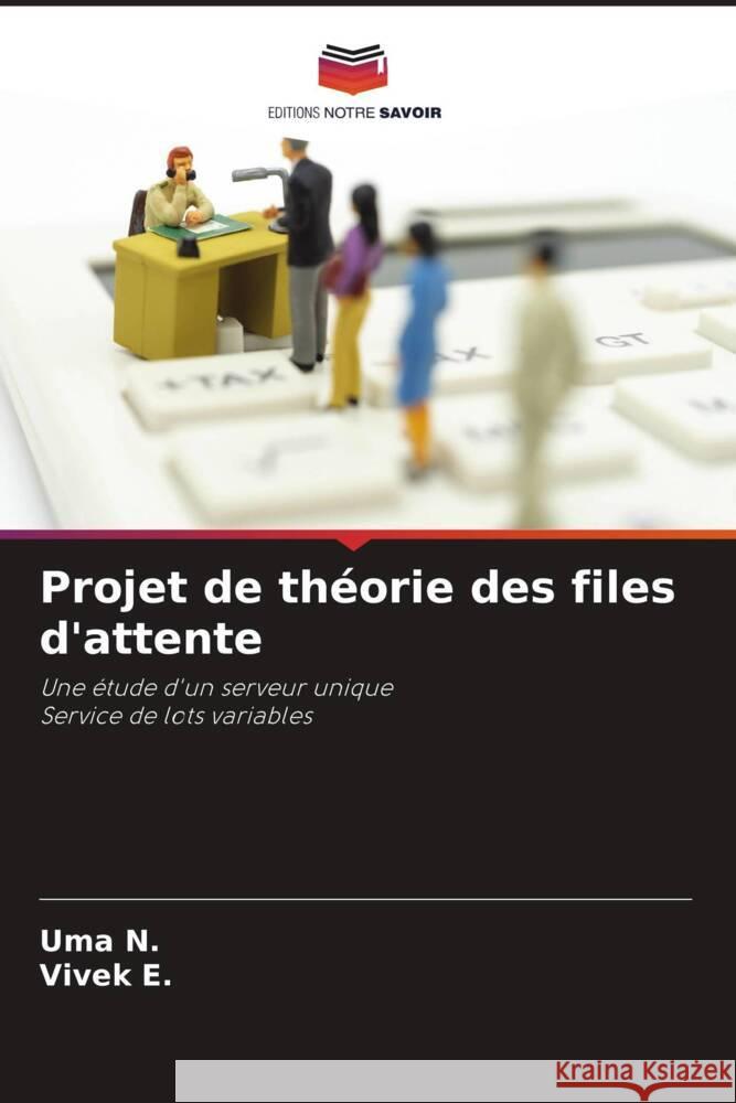 Projet de théorie des files d'attente N., Uma, E., Vivek 9786204681689 Editions Notre Savoir - książka