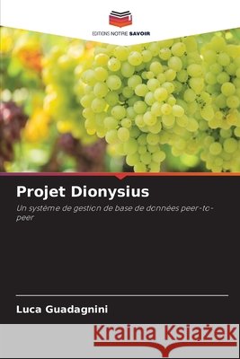 Projet Dionysius Guadagnini, Luca 9786203373264 Editions Notre Savoir - książka