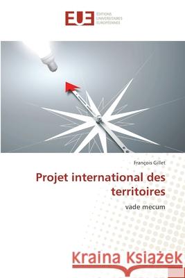Projet international des territoires Fran Gillet 9786203423075 Editions Universitaires Europeennes - książka