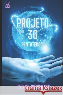 Projeto 36: Pentateuco Fernando Goncalves Erika Araujo Evelin Goncalves 9781097215225 Independently Published - książka