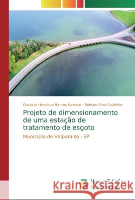 Projeto de dimensionamento de uma estação de tratamento de esgoto Salesse, Gustavo Henrique Ramos 9786139716623 Novas Edicioes Academicas - książka