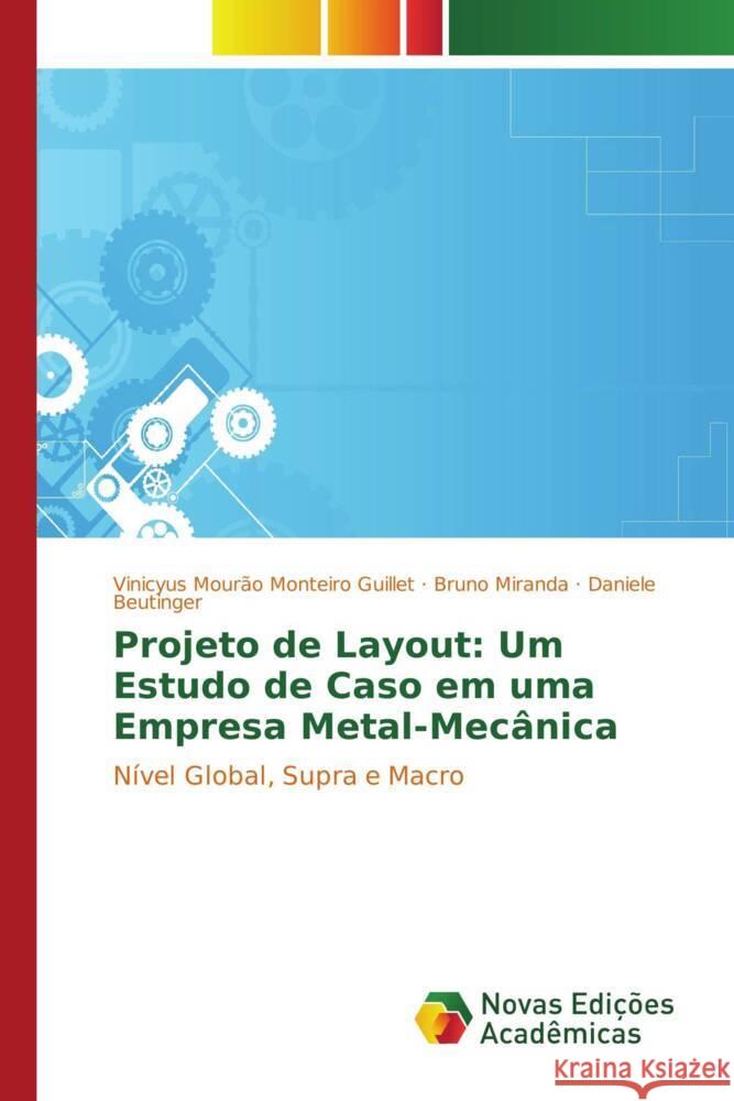 Projeto de Layout: Um Estudo de Caso em uma Empresa Metal-Mecânica Mourão Monteiro Guillet, Vinicyus, Miranda, Bruno, Beutinger, Daniele 9783330197732 Novas Edições Acadêmicas - książka