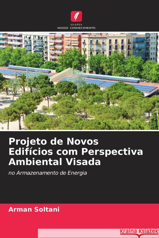 Projeto de Novos Edifícios com Perspectiva Ambiental Visada Soltani, Arman 9786205141113 Edições Nosso Conhecimento - książka