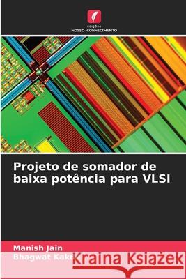 Projeto de somador de baixa potência para VLSI Jain, Manish, Kakde, Bhagwat 9786209157349 Edições Nosso Conhecimento - książka