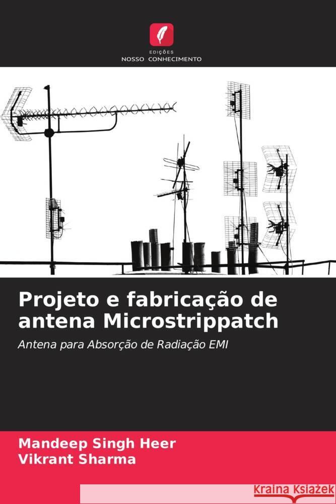 Projeto e fabricação de antena Microstrippatch Singh Heer, Mandeep, Sharma, Vikrant 9786206419266 Edições Nosso Conhecimento - książka