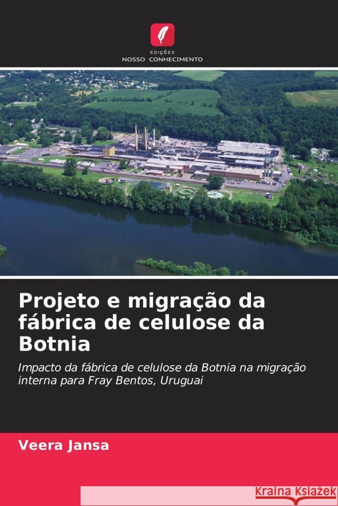 Projeto e migração da fábrica de celulose da Botnia Jansa, Veera 9786202852203 Edicoes Nosso Conhecimento - książka