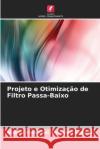 Projeto e Otimiza??o de Filtro Passa-Baixo Abdalla Abdulhad 9786207913466 Edicoes Nosso Conhecimento