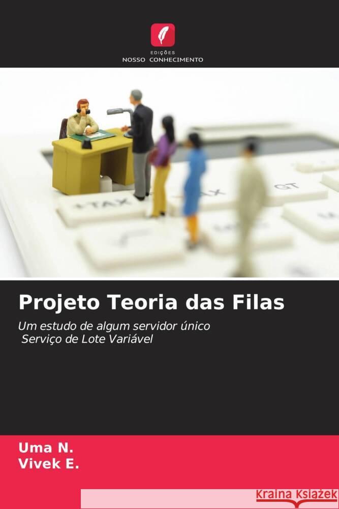 Projeto Teoria das Filas N., Uma, E., Vivek 9786204681702 Edições Nosso Conhecimento - książka