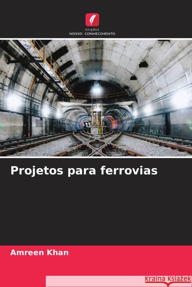 Projetos para ferrovias Khan, Amreen 9786206452065 Edições Nosso Conhecimento - książka