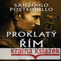 Proklatý Řím Santiago Posteguillo 9788076113251 Bourdon - książka