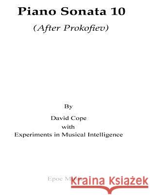 Prokofiev Sonata 10: (After Prokofiev) Intelligence, Experiments in Musical 9781519129789 Createspace - książka