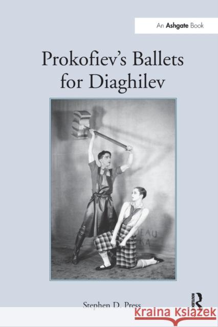 Prokofiev's Ballets for Diaghilev Stephen D. Press   9781138253315 Routledge - książka