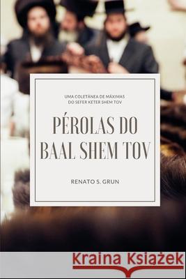 Pérolas do Baal Shem Tov Grun, Renato S. 9788585330996 Netivot - książka