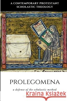 Prolegomena: A Defense of the Scholastic Method Jordan B. Cooper 9781952295256 Just and Sinner Publications - książka