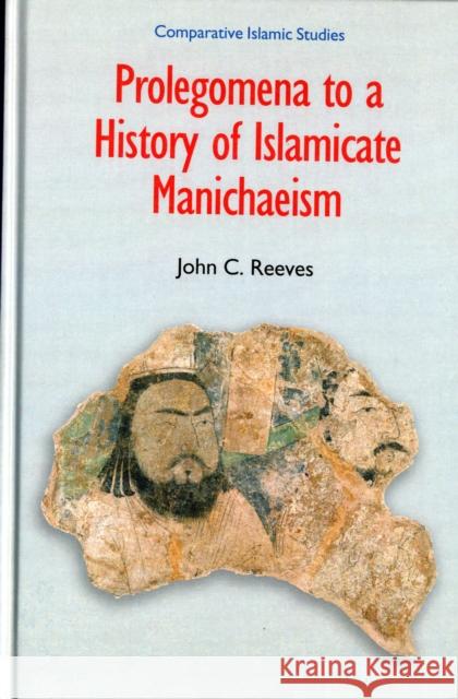 Prolegomena to a History of Islamicate Manichaeism Reeves, John C. 9781904768524  - książka