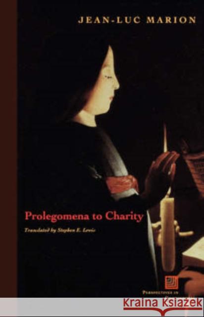 Prolegomena to Charity Jean-Luc Marion Stephen E. Lewis Jeffrey L. Kosky 9780823221721 Fordham University Press - książka