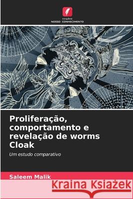 Proliferação, comportamento e revelação de worms Cloak Malik, Saleem 9786209317330 Edições Nosso Conhecimento - książka