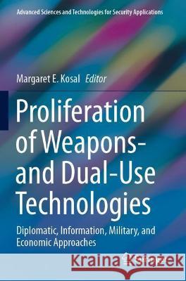 Proliferation of Weapons- And Dual-Use Technologies: Diplomatic, Information, Military, and Economic Approaches Kosal, Margaret E. 9783030736576 Springer International Publishing - książka