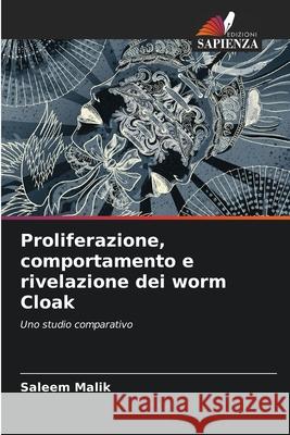 Proliferazione, comportamento e rivelazione dei worm Cloak Malik, Saleem 9786209312212 Edizioni Sapienza - książka
