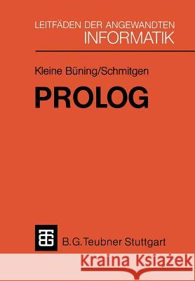 PROLOG: Grundlagen Und Anwendungen Kleine Büning, Hans 9783519124849 Vieweg+teubner Verlag - książka