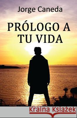 Prólogo a tu vida Caneda, Jorge 9781496045324 Createspace - książka